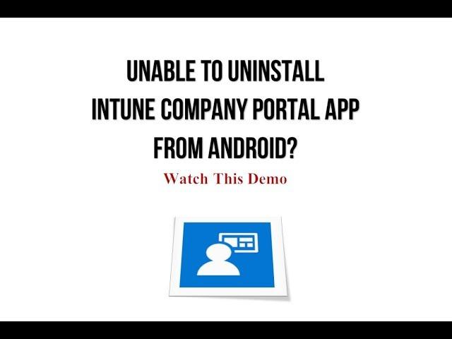 How to uninstall Intune Company Portal App  from Android?