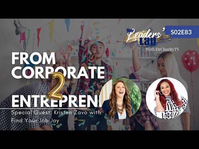 Mindset Shifts to Go From Corporate to Entrepreneur with Kristen Zavo | TLLP S02E83