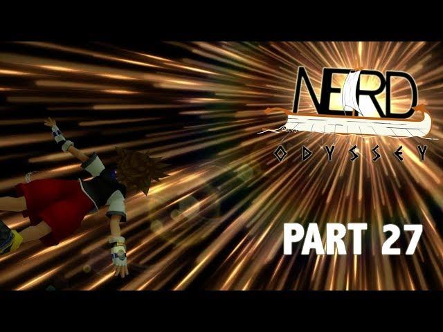 Nerd Odyssey: Kingdom Hearts Playthrough [Part 27]