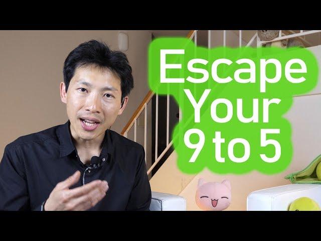 Escape Your 9 to 5