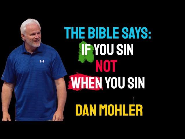 ️ The Bible says IF you sin not WHEN you sin - Dan Mohler