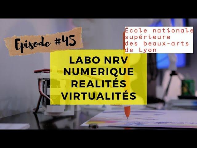 ART LAB : LABO Numérique Réalités Virtualités ENSBA LYON