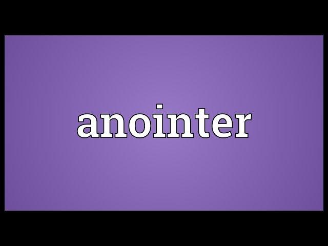 Anointer Meaning