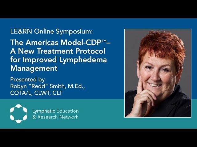 The Americas Model-CDP™– A New Treatment Protocol for Improved Lymphedema Management