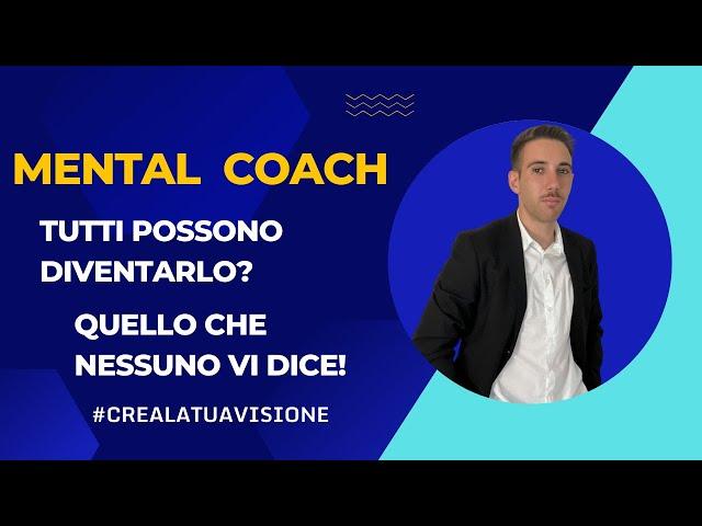 MENTAL COACH: TUTTO quello che NESSUNO ti dice!