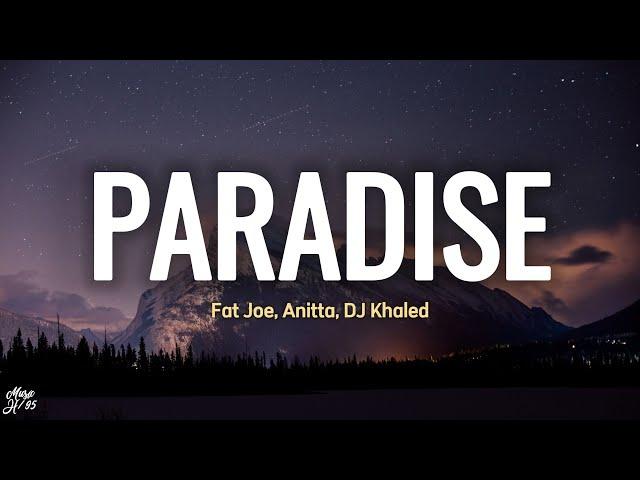 Fat Joe, Anitta, DJ Khaled - Paradise (Lyrics)