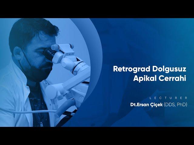 Retrograd Dolgusuz Apikal Cerrahi | Apical Surgery without Retrograde Filling