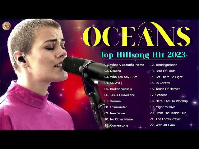 Oceans/ Top Hillsong United/ Top Hilllsong Worship 2023