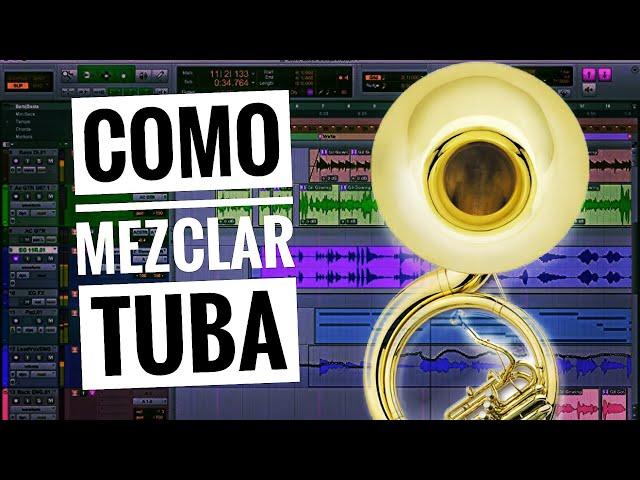 Como MEZCLAR TUBA para BANDA SINALOENCE o Norteño