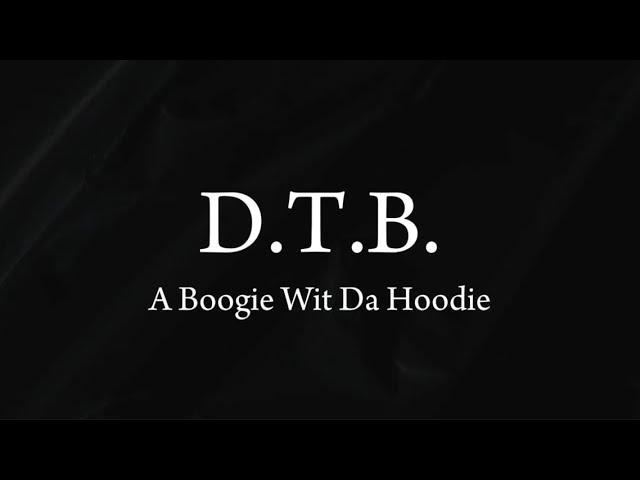 D.T.B. - A Boogie Wit Da Hoodie (Lyrics)