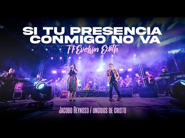 SI TU PRESENCIA CONMIGO NO VA FEAT EVELYN EDITH | VIDEO OFICIAL | JACOBO REYNOSO