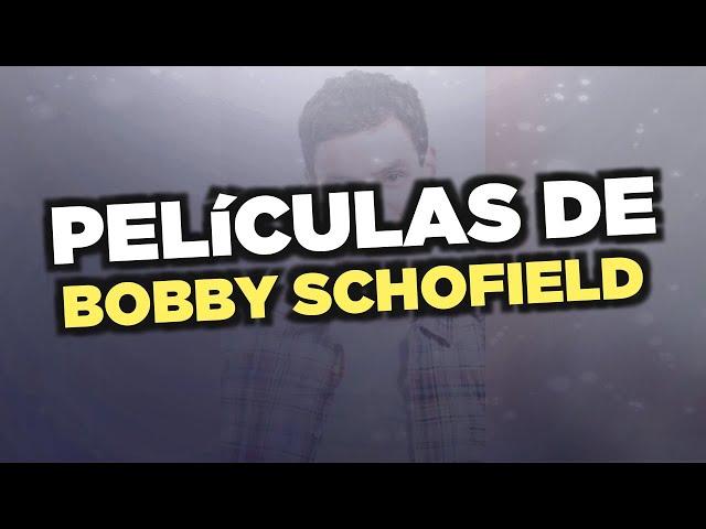 Las mejores películas de Bobby Schofield