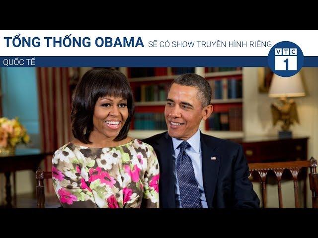 Cựu tổng thống Obama sẽ có show truyền hình riêng | VTC1