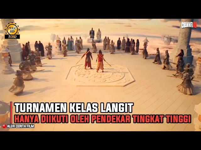 TURNAMEN KELAS LANGIT HANYA DIIKUTI PARA PENDEKAR TINGKAT TINGGI || ALUR CERITA FILM