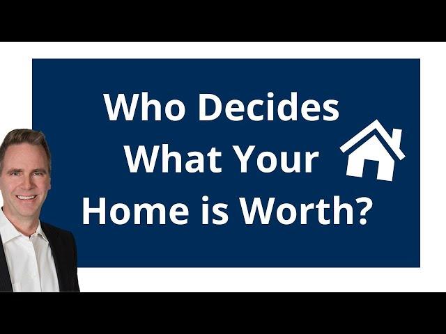 Who Decides What Your Property is Worth? $ | Dwight Streu, Edmonton Real Estate Agent/ REALTOR®