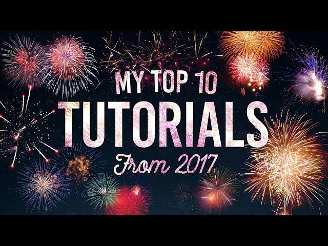 My Top 10 Most Popular Tutorials from 2017