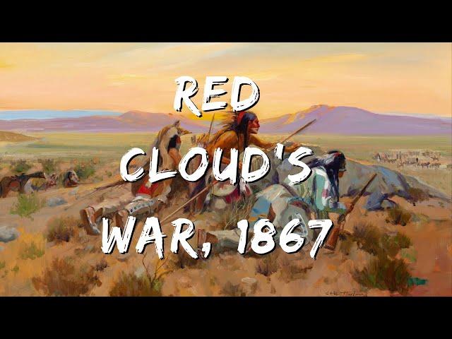 Red Cloud Besieges the Powder River Country | Red Cloud's War