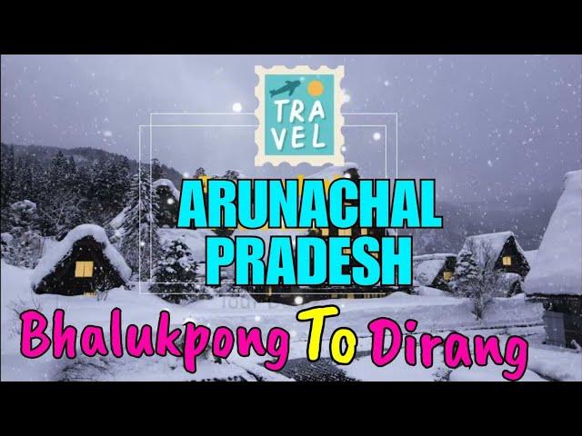 Arunachal Pradesh Tour | Bhalukpong to Dirang | Tippi & Sessa Orchid Sanctuary | India Tour