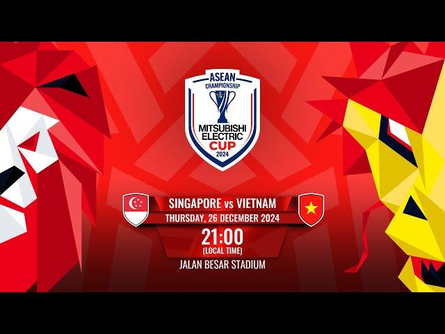 LIVE | Singapore vs Vietnam | #MitsubishiElectricCup 2024 Semi-Final