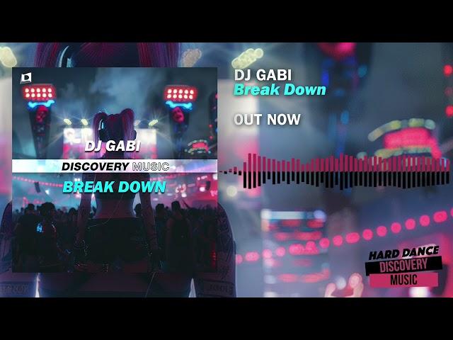 DJ Gabi - Break Down (Out Now) [Discovery Music]