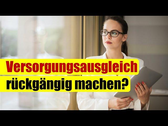 Versorgungsausgleich rückgängig machen - Tod des früheren Ehegatten