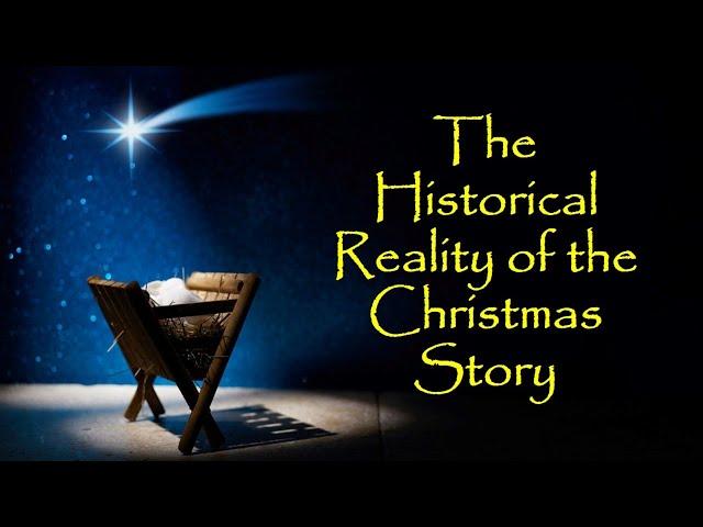 The Historical Reality of the Christmas Story: Historical, Geographical and Archaeological Evidence