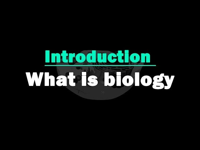 Introduction to Biology | What is Biology | Science  | Letstute