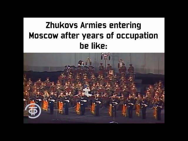 Zhukov entering Moscow be like - TNO Meme