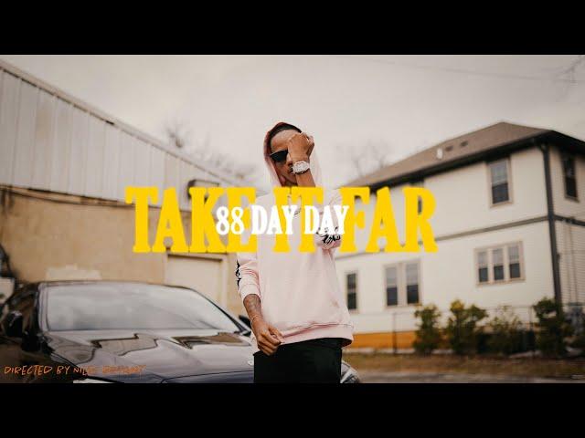 88 Day Day - Take It Far (Dir. By @NilesBryant) (Exclusive)