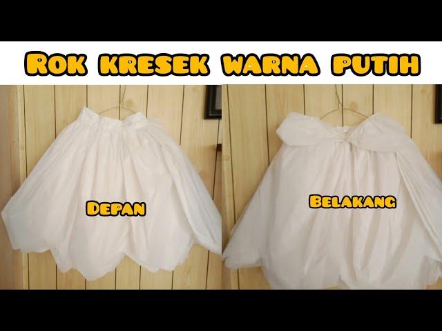 cara membuat rok  putih dari kresek