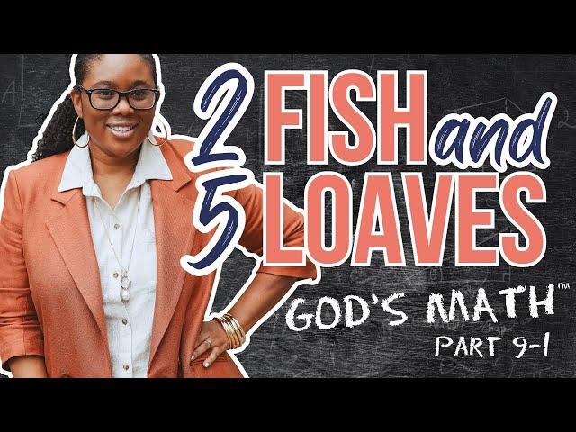 God's Math: 2 Fish and 5 Loaves | Part 1 of the Season Finale (Unlocking Divine Multiplication)