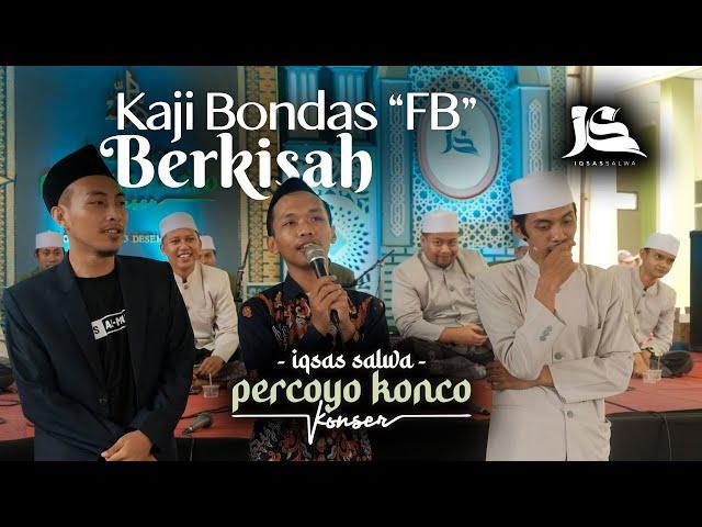 KAJI DENDI "FB" - BERKISAH SEDIH ( ibtihal wenak) | IQSASSALWA | PERCOYO KONCO KONSER