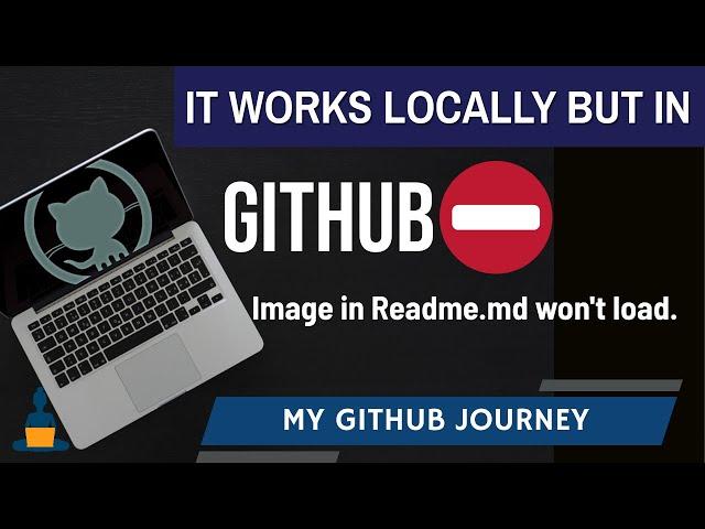 My Journey with GitHub: Why does my Readme.md  Image not visible in GitHub?