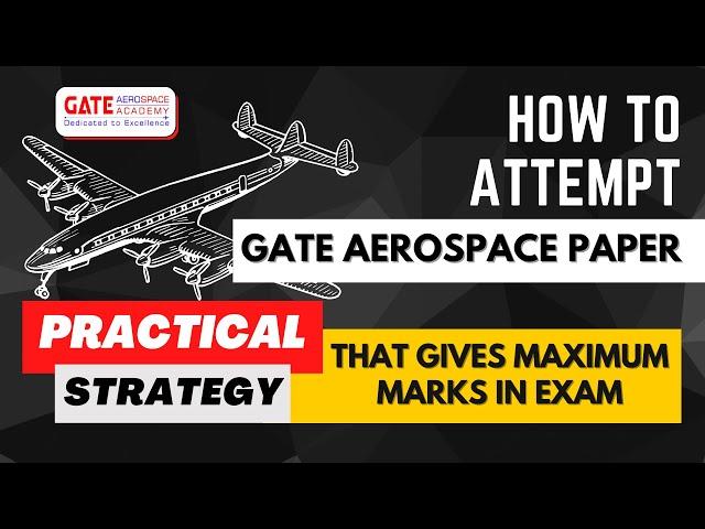 How to Attempt GATE AEROSPACE PAPER /Practical Strategy that gives maximum marks in Exam/GATEAE 2023