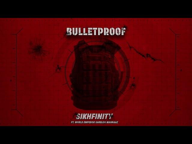 Bulletproof feat. World Emperor Sarbloh Mahraaz | Prod. by SikhFinity