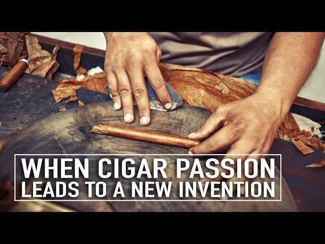 When Cigar Passion Leads To A New Invention