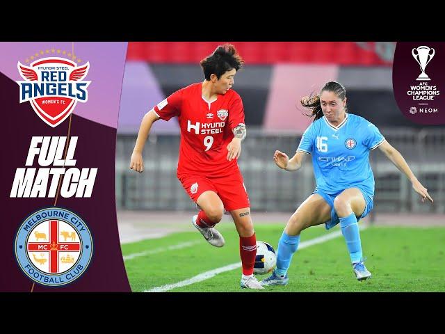 Hyundai Steel Red Angels (KOR) vs. Melbourne City (AUS) | Full Match – Semi-Finals | AFC Women's CL™