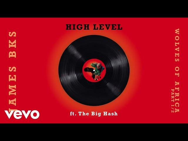 James BKS - High Level ft. The Big Hash