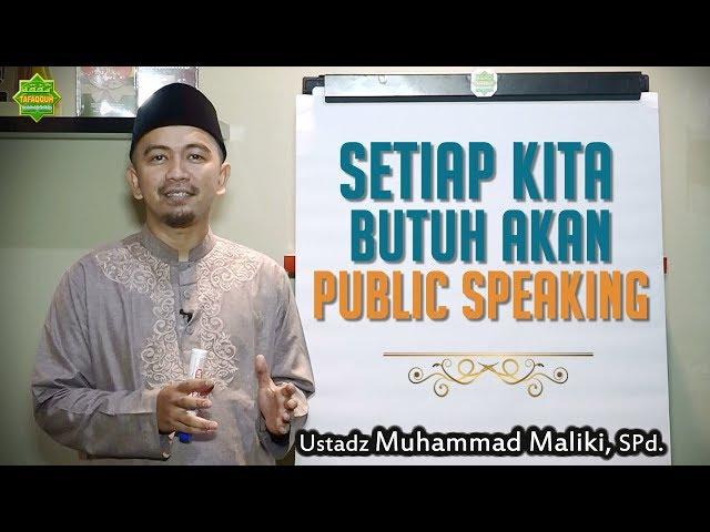 BANYAK YANG TIDAK SADAR, 4 ORANG INI PERLU "PUBLIC SPEAKING" | Ustadz Muhammad Maliki | Eps. #1