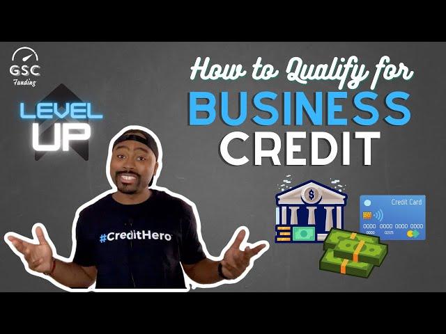 How to Qualify for Business Credit | 8 Keys to Having a Credible & Legitimate Business