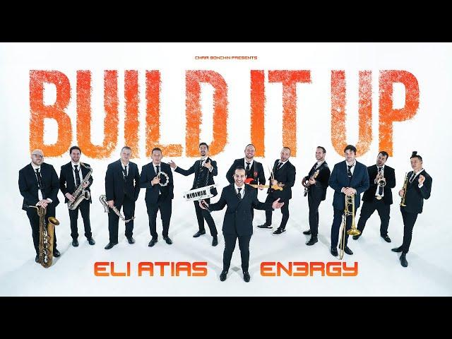 BUILD IT UP! – EN3RGY with Eli Atias | אנרגיה עם אלי אטיאס