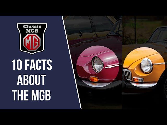 10 Facts about the MGB you may not know!