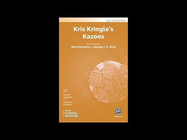 Kris Kringle's Kazoos (2-Part), by Mary Donnelly and George L. O. Strid – Score & Sound