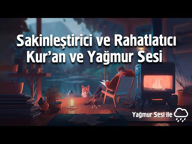 Sakinleştirici ve Rahatlatıcı Kur'an ve Yağmur Sesi - Yasin, Fetih, Rahman Sureleri