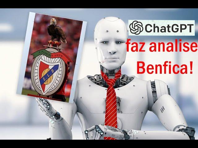 Chatgpt faz analise ao momento do Benfica