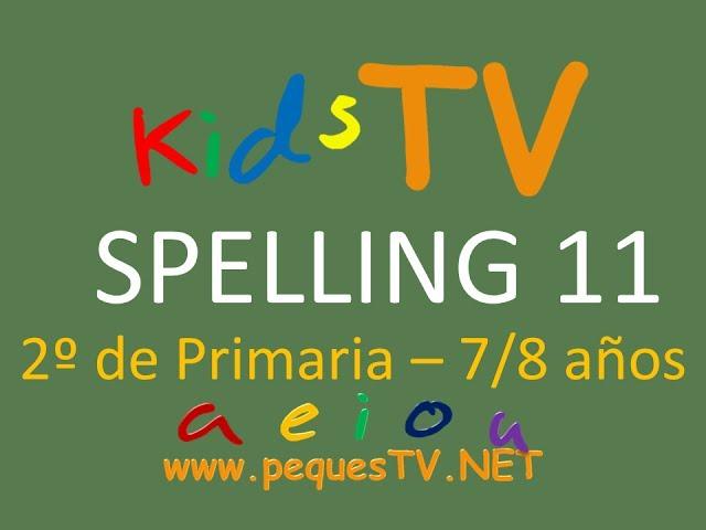 2º Primaria  6 y 7 años Spelling 11   pequesTV NET