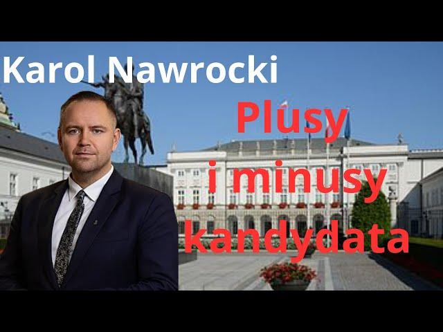 Karol Nawrocki - plusy i minusy - czy ma szansę?