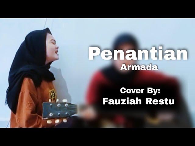 Armada - Penantian Cover By Fauziah Restu