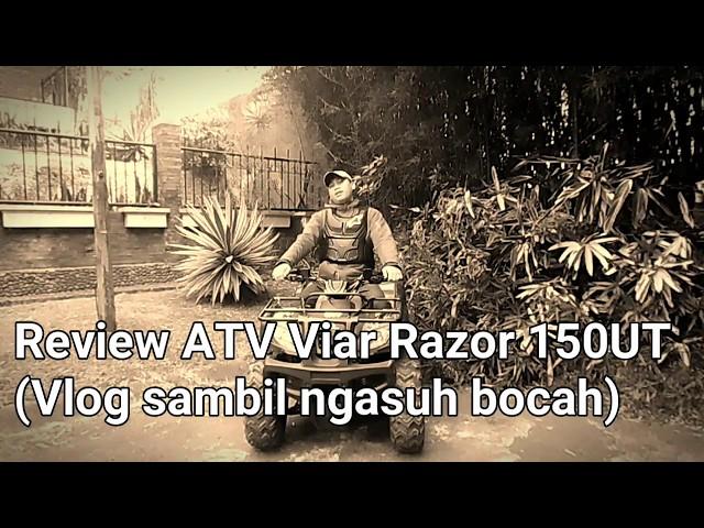 Review ATV Razor 150UT (vlog sambil ngasuh bocah)