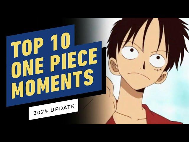 Top 10 One Piece Moments of All Time (2024 Update)